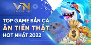 13. Top Game Ban Ca An Tien That Hot Nhat 2022