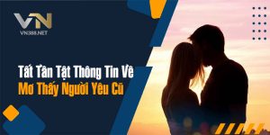 14. Tat Tan Tat Thong Tin Ve Mo Thay Nguoi Yeu Cu