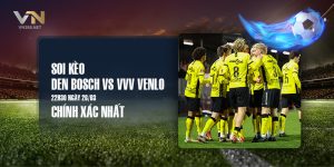 15. Soi keo Den Bosch vs VVV Venlo 22h30 ngay 2603 chinh xac nhat