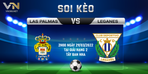 16. Soi keo Las Palmas vs Leganes 02h00 ngay 29032022 tai Giai hang 2 Tay Ban Nha