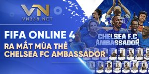 19. FIFA Online 4 ra mat mua the Chelsea FC Ambassador