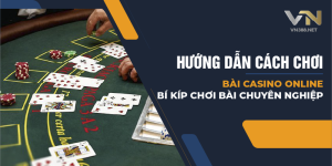 19. Huong Dan Cach Choi Bai Casino Online Bi Kip Choi Bai Chuyen Nghiep