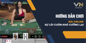 20. Huong Dan Choi Bai Online – Su Loi Cuon Kho Cuong Lai
