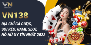 20. VN138 Dia Chi Ca Cuoc Soi Keo Game Slot No Hu Uy Tin Nhat 2022 min