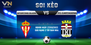 4. Soi keo Sporting Gijon vs FC Cartagena 00h00 ngay 2703 Giai Hang 2 Tay Ban Nha