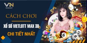 8. Cach Choi Xo So Vietlott Max 3D Chi Tiet Nhat
