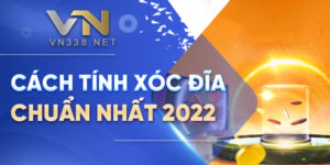 Cach Tinh Xoc Dia Chuan Nhat 2022