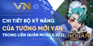 Chi Tiet Bo Ky Nang Cua Tuong Moi Yan Trong Lien Quan Mobile 2022