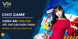 Choi Game Danh Bai Online Doi The Cao Dien Thoai Khong Lo Het Account Goi