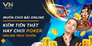 Muon Choi Bai Online Kiem Tien That Hay Choi Poker Online Truc Tuyen