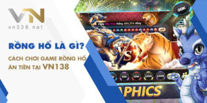 Rong Ho La Gi Cach Choi Game Rong Ho An Tien Tai VN138