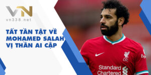 Tat Tan Tat Ve Mohamed Salah Vi Than Ai Cap.