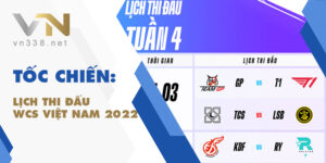Toc Chien Lich thi dau WCS Viet Nam 2022