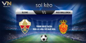 11. Soi keo Elche vs RCD Mallorca 19h00 ngay 1604 Giai La Liga Tay Ban Nha