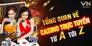 12. Tong Quan Ve Casino Truc Tuyen Tu A Toi Z min