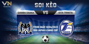 15. Soi Keo Gamba Osaka Vs Oita Trinita 17h00 Ngay 1304 Giai Japan League Cup min
