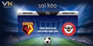 19. Soi Keo Watford Vs Brentford 21h00 Ngay 1604 Giai Ngoai Hang Anh