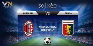 2. Soi keo AC Milan vs Genoa 02h00 ngay 1604 giai Serie A Y