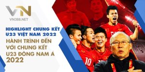 20. Highlight Chung Ket U23 Viet Nam 2022 Hanh Trinh Den Voi Chung Ket U23 Dong Nam A 2022 min