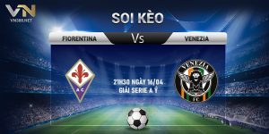 3. Soi keo Fiorentina vs Venezia 21h30 ngay 1604 giai Serie A Y