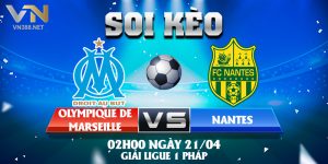 3. Soi keo Olympique de Marseille vs Nantes