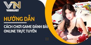 4. Huong Dan Cach Choi Game Danh Bai Online Truc Tuyen