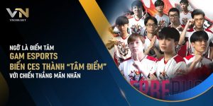 4. Ngo La Diem Tam GAM Esports Bien CES Thanh Tam Diem Voi Chien Thang Man Nhan