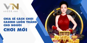 8.Chia Se Cach Choi Casino Luon Thang Cho Nguoi Choi Moi