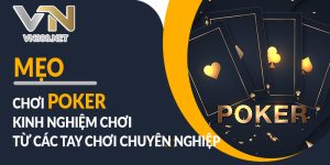 Meo Choi Poker Kinh Nghiem Choi Tu Cac Tay Choi Chuyen Nghiep