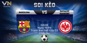 Soi Keo Barcelona Vs Eintracht Frankfurt 02h00 Ngay 1504 Tranh Ban Ket Cup C2 Chau Au