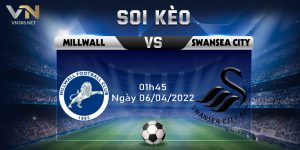 Soi Keo Millwall Vs Swansea City 01h45 Ngay 06042022