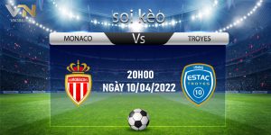 Soi Keo Monaco Vs Troyes 20h00 Ngay 10.04.2022
