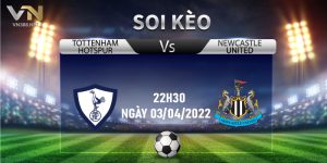 Soi Keo Tottenham Hotspur Vs Newcastle United 22h30 Ngay 03.04.2022
