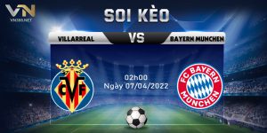 Soi Keo Villarreal Vs Bayern Munchen 02h00 Ngay 07042022