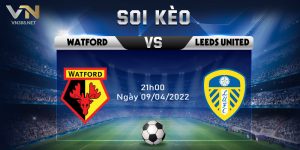 Soi Keo Watford Vs Leeds United 21h00 Ngay 09042022