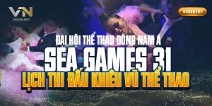 Đại Hội Thể Thao Đông Nam Á SEA Games 31 - Lịch Thi Đấu Khiêu Vũ Thể Thao