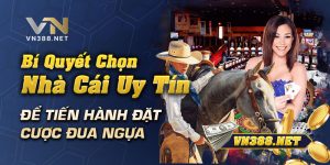 4.Bi Quyet Chon Nha Cai Uy Tin De Tien Hanh Dat Cuoc Dua Ngua