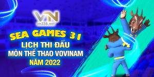 SEA Games 31 - Lịch Thi Đấu Môn Thể Thao Vovinam Năm 2022