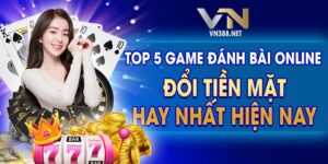 Top 5 Game Danh Bai Online Doi Tien Mat Hay Nhat Hien Nay