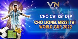 Cho Cai Ket Dep Cho Lionel Messi Tai World Cup 2022