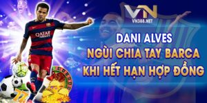 Dani Alves Ngam Ngui Chia Tay Barca Khi Het Han Hop Dong