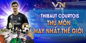 Thibaut Courtois Thu Mon Hay Nhat The Gioi