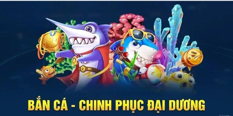 Game bắn cá đại dương đẳng cấp