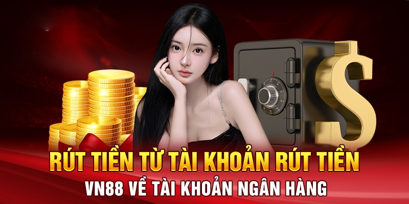 Rút tiền VN88 về thẻ ngân hàng với 3 bước đơn giản